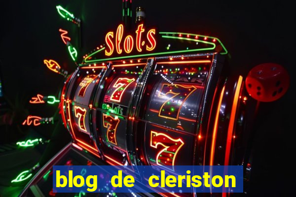 blog de cleriston silva serrinha bahia